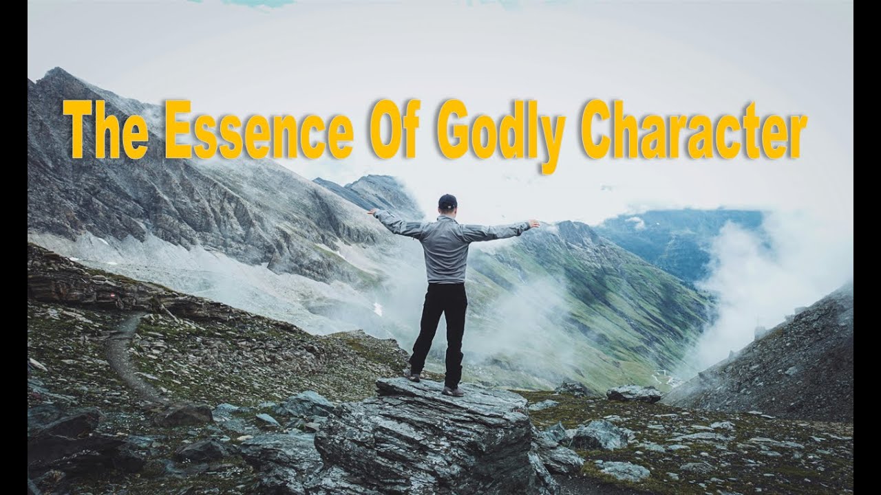 The Essence Of Godly Character – John <a class=