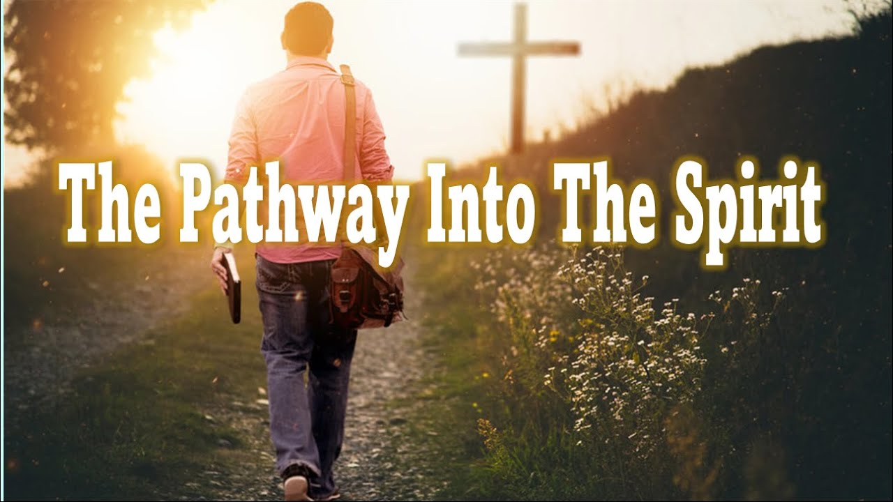 The Pathway Into The Spirit – John <a class=